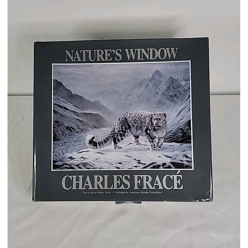 Natures Window Art Book  Charles‎ Frace, Text By Bruce Henry Davis